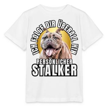 PERSÖNLICHER STALKER BULLDOGGE Hund HUNDE - Stanley/Stella Kinder T-Shirt MINI CREATOR  - Weiß - Vorne - Maike (125cm)