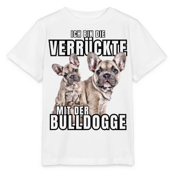 I'm the CRAZY one with the bulldog dog DOGS - Stanley/Stella MINI CREATOR Kids’ T-Shirt - white - Front - Maike (125cm)