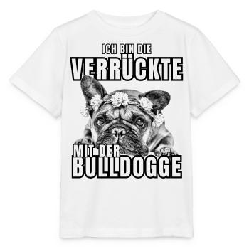 Je suis le FOU avec le chien bouledogue CHIENS - T-shirt bio MINI CREATOR Stanley/Stella Enfant - blanc - Devant - Maike (125cm)