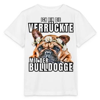 I'm the CRAZY one with the bulldog dog DOGS - Stanley/Stella MINI CREATOR Kids’ T-Shirt - white - Front - Maike (125cm)