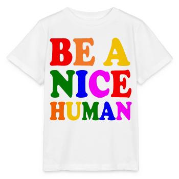 Be a nice human - Stanley/Stella MINI CREATOR Kids’ T-Shirt - white - Front - Maike (125cm)
