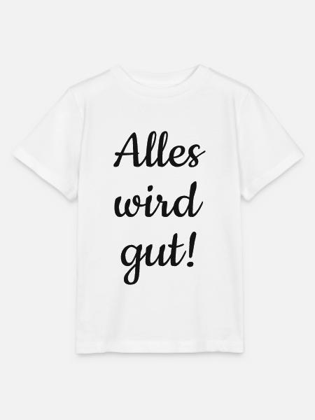 Alles wird gut! - Stanley/Stella Kinder T-Shirt MINI CREATOR - Weiß