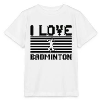 I love badminton - Stanley/Stella Kinder T-Shirt MINI CREATOR  - Weiß - Vorne - Maike (125cm)