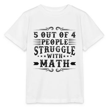 5 out of 4 people struggle with math - Stanley/Stella MINI CREATOR Kids’ T-Shirt - white - Front - Maike (125cm)