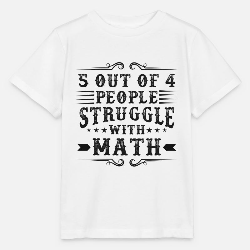 5 out of 4 people struggle with math - T-shirt bio MINI CREATOR Stanley/Stella Enfant - blanc