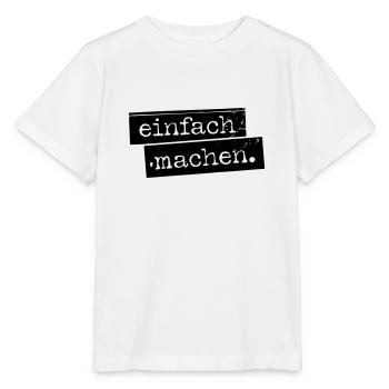 einfach machen. - Stanley/Stella Kinder T-Shirt MINI CREATOR  - Weiß - Vorne - Maike (125cm)