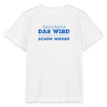 das wird schon wieder - Stanley/Stella Kinder T-Shirt MINI CREATOR  - Weiß - Vorne - Maike (125cm)