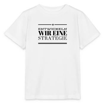 wir brauchen eine Strategie - Stanley/Stella Kinder T-Shirt MINI CREATOR  - Weiß - Vorne - Maike (125cm)