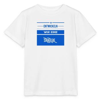 wie wäre es mit einer Strategie? - Stanley/Stella Kinder T-Shirt MINI CREATOR  - Weiß - Vorne - Maike (125cm)