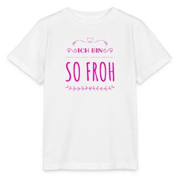 ich bin so glücklich - Stanley/Stella Kinder T-Shirt MINI CREATOR  - Weiß - Vorne - Maike (125cm)