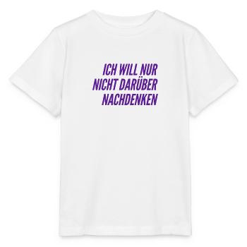 keine Lust darüber nachzudenken - Stanley/Stella Kinder T-Shirt MINI CREATOR  - Weiß - Vorne - Maike (125cm)