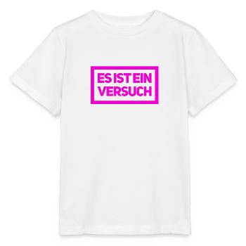 ein Versuch ist es wert - Stanley/Stella Kinder T-Shirt MINI CREATOR  - Weiß - Vorne - Maike (125cm)
