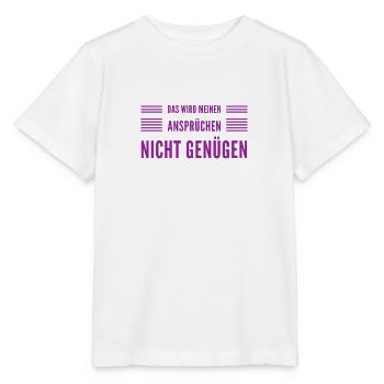 ich habe hohe Ansprüche - Stanley/Stella Kinder T-Shirt MINI CREATOR  - Weiß - Vorne - Maike (125cm)