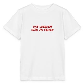 wir werden sehen - Stanley/Stella Kinder T-Shirt MINI CREATOR  - Weiß - Vorne - Maike (125cm)