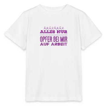 es gibt nur Opfer auf Arbeit - Stanley/Stella Kinder T-Shirt MINI CREATOR  - Weiß - Vorne - Maike (125cm)
