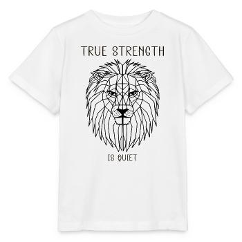 true strength is quiet - Stanley/Stella MINI CREATOR Kids’ T-Shirt - white - Front - Maike (125cm)