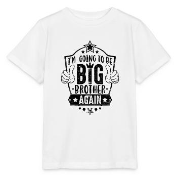 Going to be Big Brother again-Wieder großer Bruder - T-shirt bio MINI CREATOR Stanley/Stella Enfant - blanc - Devant - Maike (125cm)