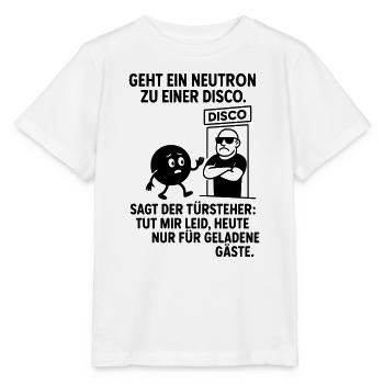 Neutron Disco – Lustiges Physik Party Design - Stanley/Stella Kinder T-Shirt MINI CREATOR  - Weiß - Vorne - Maike (125cm)