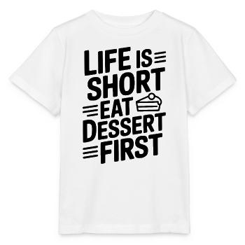 Das Leben ist kurz. Iss zuerst Nachtisch. - Stanley/Stella Kinder T-Shirt MINI CREATOR  - Weiß - Vorne - Maike (125cm)