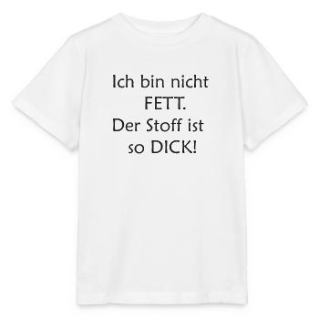 ich bin nicht fett - Stanley/Stella Kinder T-Shirt MINI CREATOR  - Weiß - Vorne - Maike (125cm)