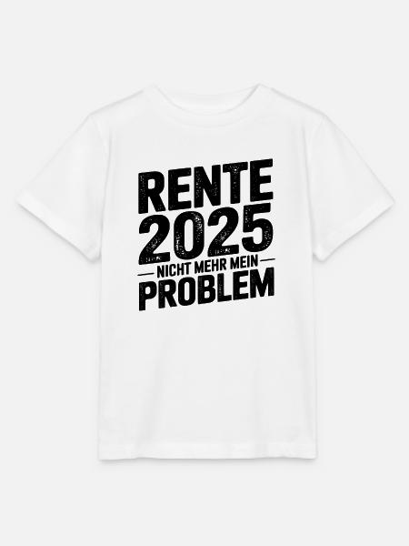 Rente 2025 Nicht Mehr Mein Problem - Stanley/Stella Kinder T-Shirt MINI CREATOR  - Weiß