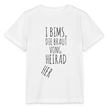 I bims die Braut lustiges Geschenk - Stanley/Stella Kinder T-Shirt MINI CREATOR  - Weiß - Vorne - Maike (125cm)