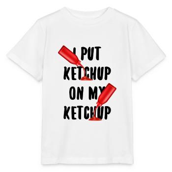 I Put Ketchup On My Ketchup Ketchup Lover - Stanley/Stella MINI CREATOR Kids’ T-Shirt - white - Front - Maike (125cm)