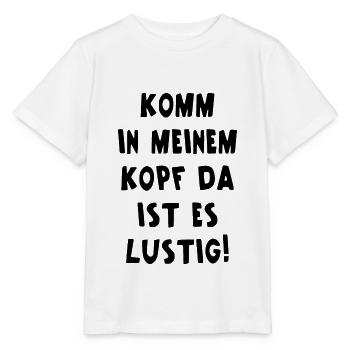 Komm In Meinen Kopf Da Ist Es Lustig Kopfkino - Stanley/Stella Kinder T-Shirt MINI CREATOR  - Weiß - Vorne - Maike (125cm)