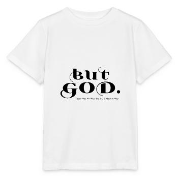 Aber Gott Es gab keinen Weg, aber Gott machte einen Weg - Stanley/Stella Kinder T-Shirt MINI CREATOR  - Weiß - Vorne - Maike (125cm)