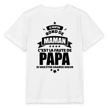 le ventre rond de maman faute de papa grande soeur - T-shirt bio MINI CREATOR Stanley/Stella Enfant - blanc - Devant - Maike (125cm)