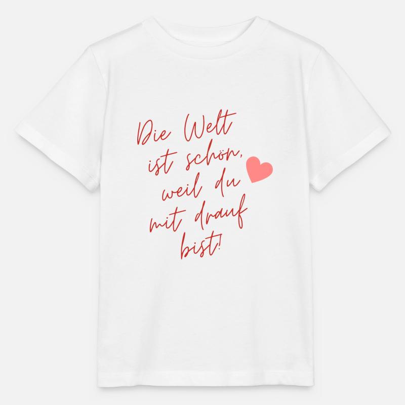 Die Welt ist schön weil du mit drauf bist! - Stanley/Stella Kinder T-Shirt MINI CREATOR - Weiß