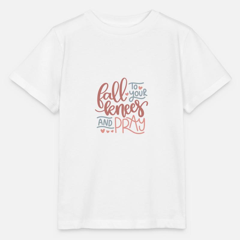 Fall to your knees and pray - T-shirt bio MINI CREATOR Stanley/Stella Enfant - blanc