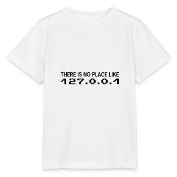 There is no Place like 127 0 0 1 Geschenk - Stanley/Stella Kinder T-Shirt MINI CREATOR  - Weiß - Vorne - Maike (125cm)