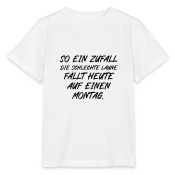 So ein Zufall die schlechte Laune fällt auf Montag - Stanley/Stella Kinder T-Shirt MINI CREATOR  - Weiß - Vorne - Maike (125cm)