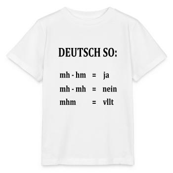 witziger Deutsch-Spruch - Stanley/Stella Kinder T-Shirt MINI CREATOR  - Weiß - Vorne - Maike (125cm)