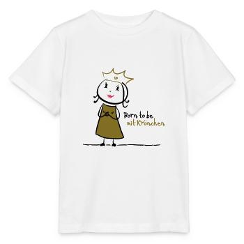 Born to be mit Krönchen - Stanley/Stella Kinder T-Shirt MINI CREATOR  - Weiß - Vorne - Maike (125cm)