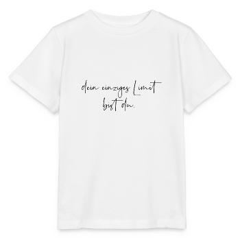 Dein einziges Limit bist du - Stanley/Stella Kinder T-Shirt MINI CREATOR  - Weiß - Vorne - Maike (125cm)