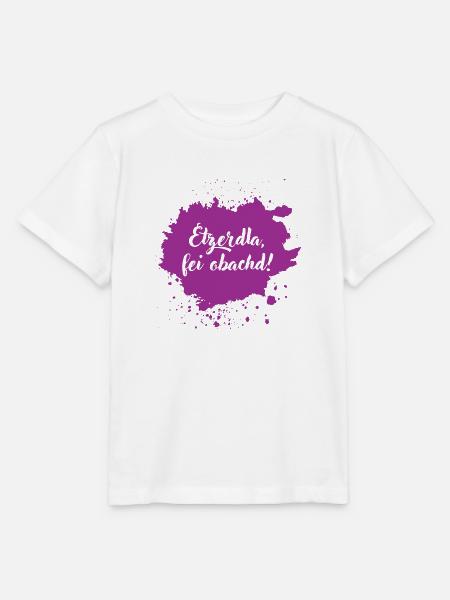 Etzerdla, fei obachd - franconian slang - Stanley/Stella Kinder T-Shirt MINI CREATOR - Weiß