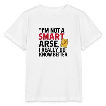 I'm not a smartass, I really know better - Stanley/Stella MINI CREATOR Kids’ T-Shirt - white - Front - Maike (125cm)