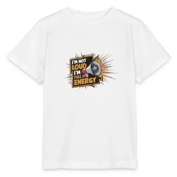 Je ne suis pas bruyant, je suis plein d’énergie. - T-shirt bio MINI CREATOR Stanley/Stella Enfant - blanc - Devant - Maike (125cm)