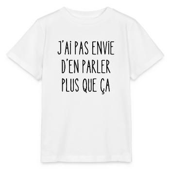 j'ai pas envie d'en parler plus que ça - T-shirt bio MINI CREATOR Stanley/Stella Enfant - blanc - Devant - Maike (125cm)