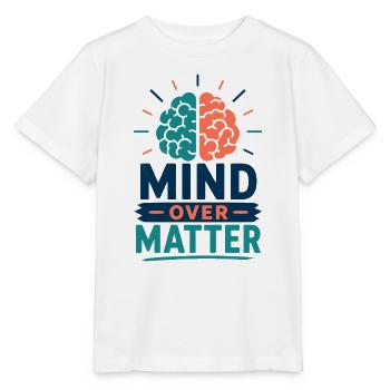Mind Over Matter Gehirn Motivation Statement Shirt - Stanley/Stella Kinder T-Shirt MINI CREATOR  - Weiß - Vorne - Maike (125cm)