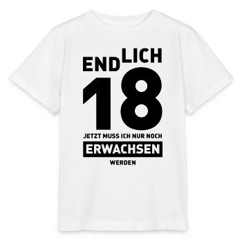 Endlich 18 jetzt muss ich nur noch erwachsen werde - Stanley/Stella Kinder T-Shirt MINI CREATOR  - Weiß - Vorne - Maike (125cm)