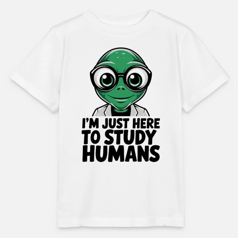 I'm Just Here to Study Humans Alien - Stanley/Stella MINI CREATOR Kids’ T-Shirt - white