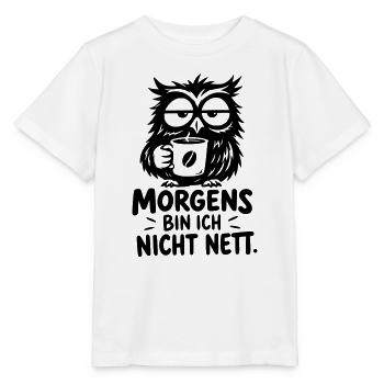 Lustige Kaffee Eule – Morgens bin ich nicht nett - Stanley/Stella Kinder T-Shirt MINI CREATOR  - Weiß - Vorne - Maike (125cm)