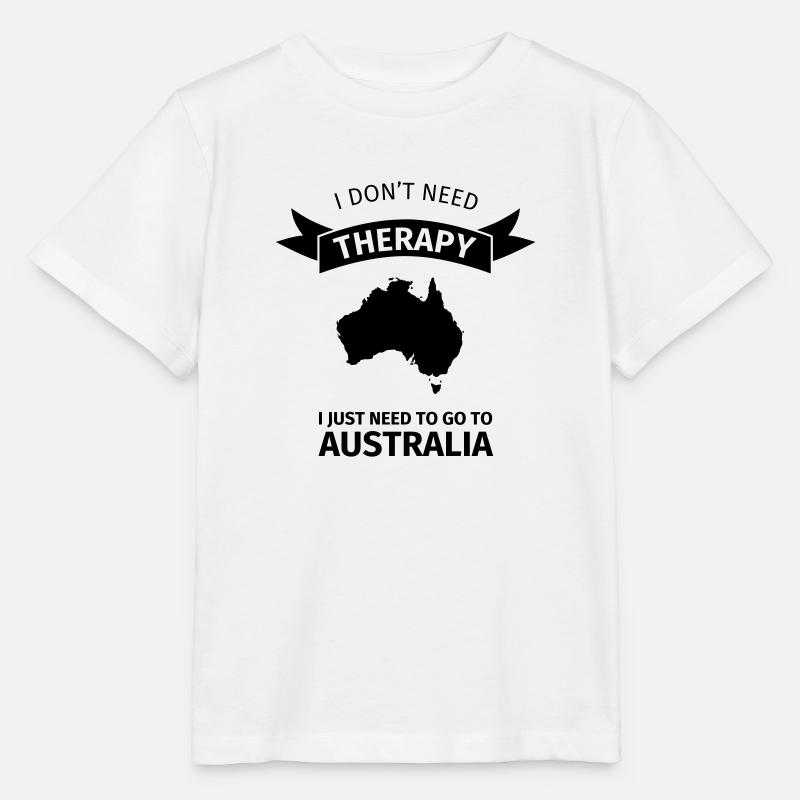 I don't need therapy I just need to go to Australi - T-shirt bio MINI CREATOR Stanley/Stella Enfant - blanc