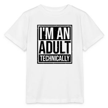 Je suis un adulte techniquement techniquement adulte blague - T-shirt bio MINI CREATOR Stanley/Stella Enfant - blanc - Devant - Maike (125cm)