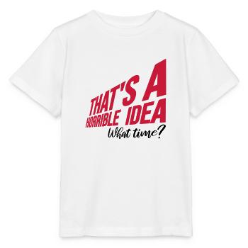 Thats a horrible Idea - Stanley/Stella MINI CREATOR Kids’ T-Shirt - white - Front - Maike (125cm)