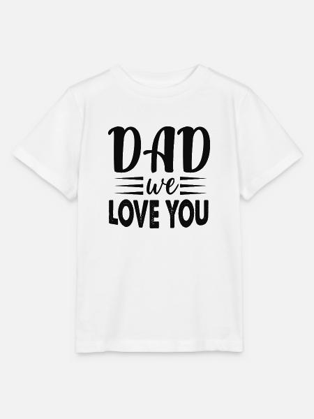 Dad we love you - Stanley/Stella Kinder T-Shirt MINI CREATOR - Weiß