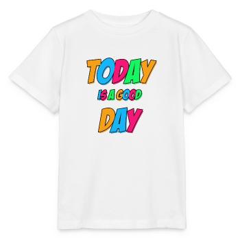 Today is a good day - Stanley/Stella MINI CREATOR Kids’ T-Shirt - white - Front - Maike (125cm)